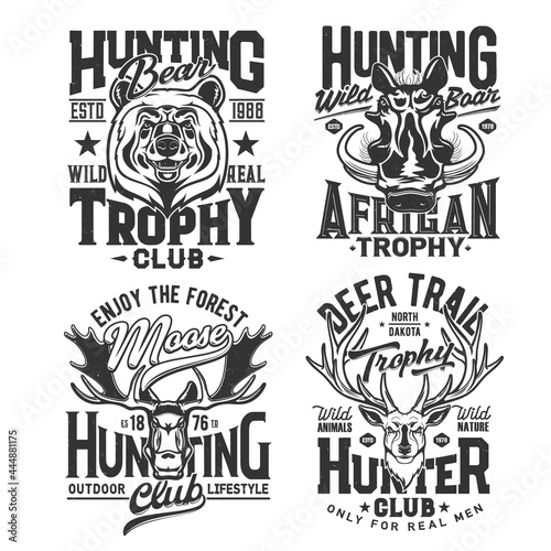 Hunting club shirt prints, safari hunt animals trophy, vector emblems. Hunt t-shirt prints of wild deer, elk, forest bear and African boar warthog, hunter adventure and sport trophy quotes