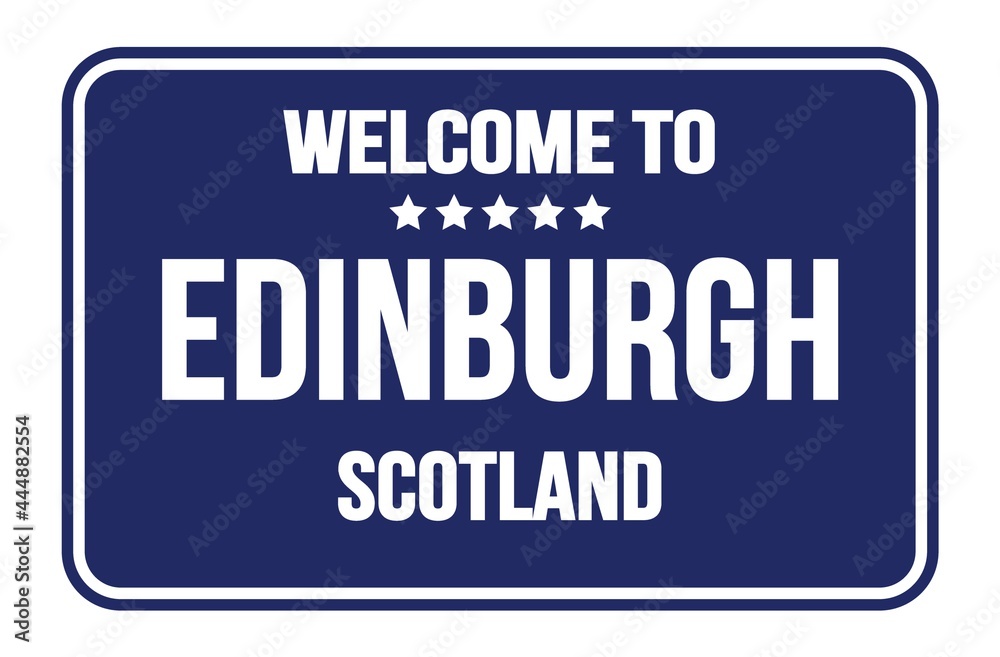 WELCOME TO EDINBURGH - SCOTLAND, words written on blue street sign stamp WELCOME TO EDINBURGH - SCOTLAND, words written on blue street sign stamp