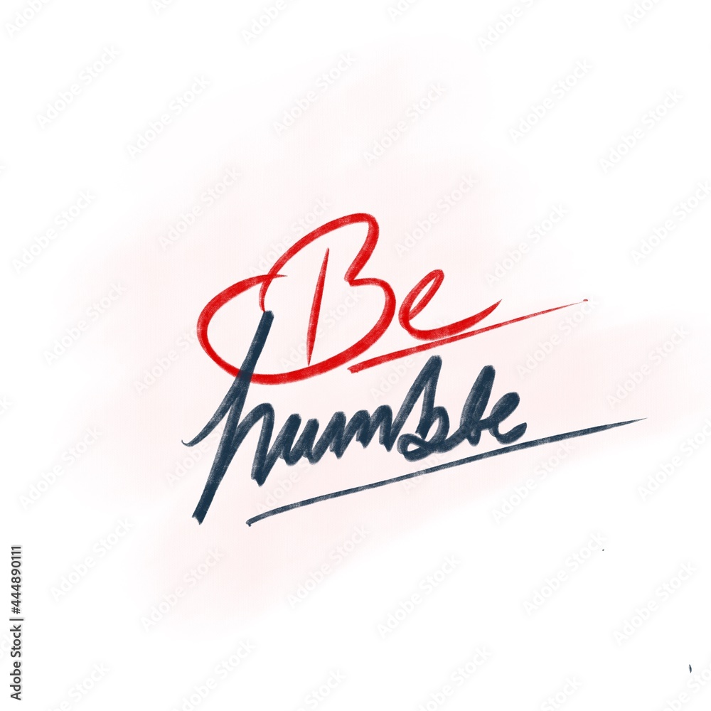 Be humble 
