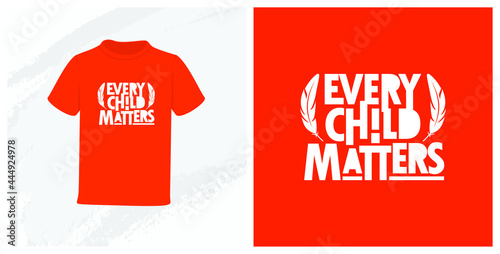 Every Child Matters and Orange Shirt Day Canada. 30 September. Memorial in tribute to aboriginal children whose remain found in Residential School in Kamloops, Canada. T-shirt Design.