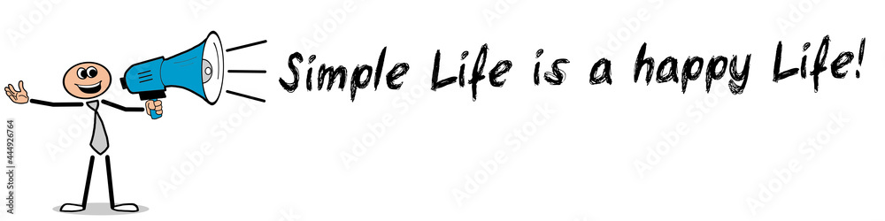 Simple Life is a happy Life! Simple Life is a happy Life!