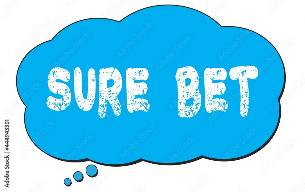 Fototapeta premium SURE BET text written on a blue thought bubble.