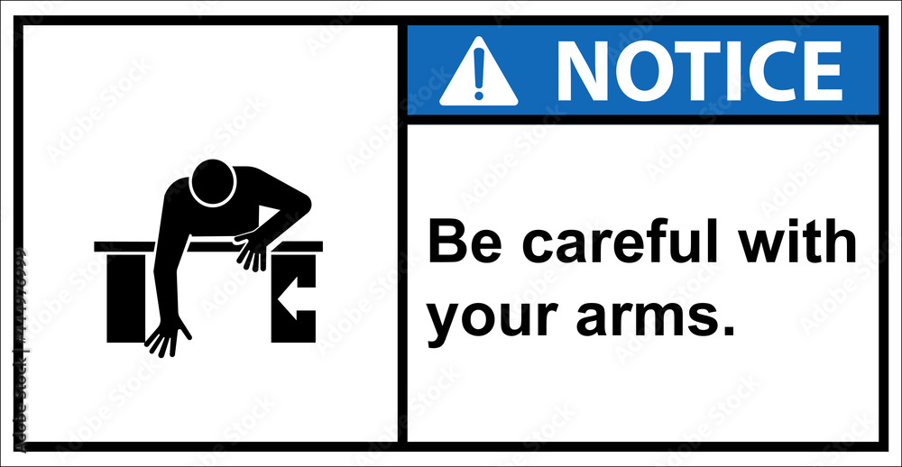 Be careful of getting compressed on your arm.,Notice sign