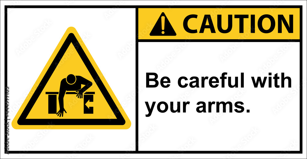 Be careful of getting compressed on your arm.,Caution sign Be careful of getting compressed on your arm.,Caution sign