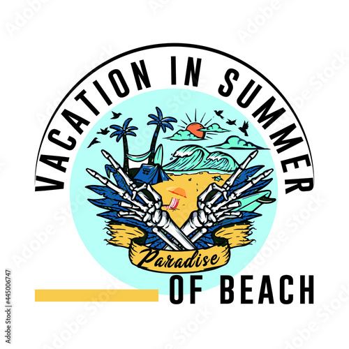 Vacation in summer paradise of beach slogan t shirt photo