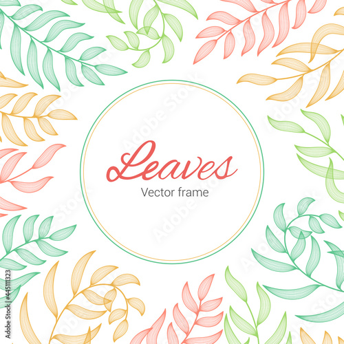 Frame with leaves. Vector leaf. Design for greeting card or invitation. Natural background