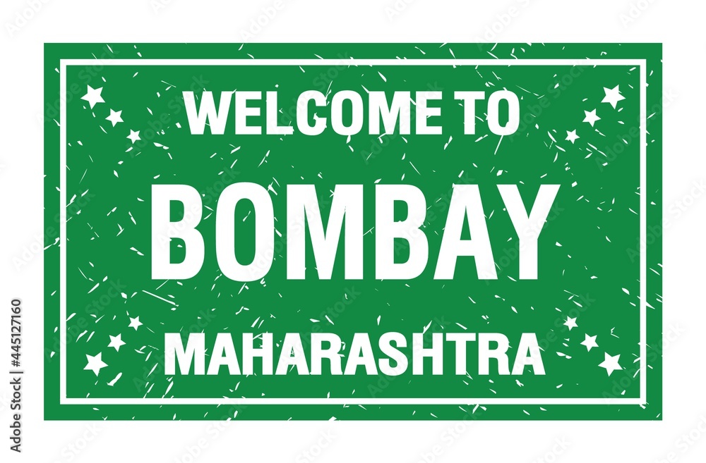 Fototapeta premium WELCOME TO BOMBAY - MAHARASHTRA, words written on green rectangle stamp