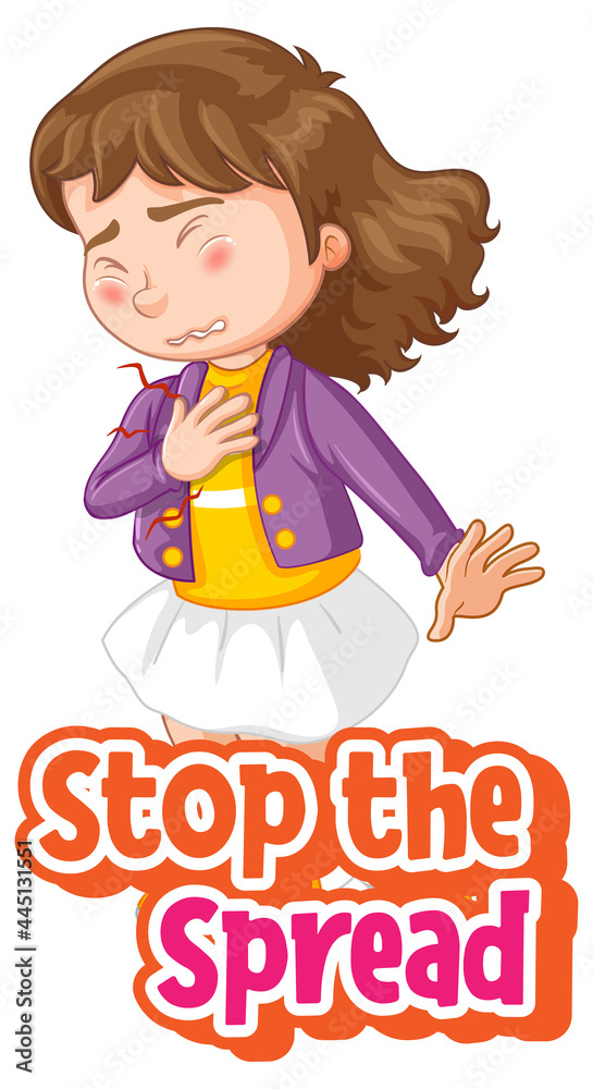 Stop the Spread font with a girl feel sick cartoon character isolated on white background Stop the Spread font with a girl feel sick cartoon character isolated on white background
