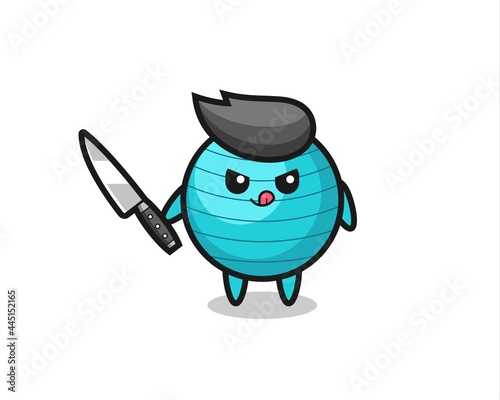 cute exercise ball mascot as a psychopath holding a knife