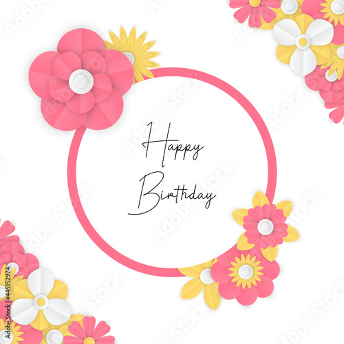 Greeting card with trendy floral and leaves. Happy Birthday. Farm flower. Happy birthday greeting card and party invitation, vector illustration. abstract papercutting style floral pattern background