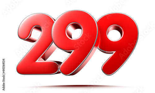 Rounded red numbers 299 on white background 3D illustration with clipping path