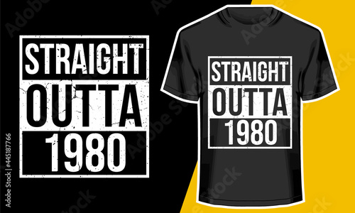 Straight Outta 1980, Born in 1980, Birthday T-shirt Design, Typography Design,  photo