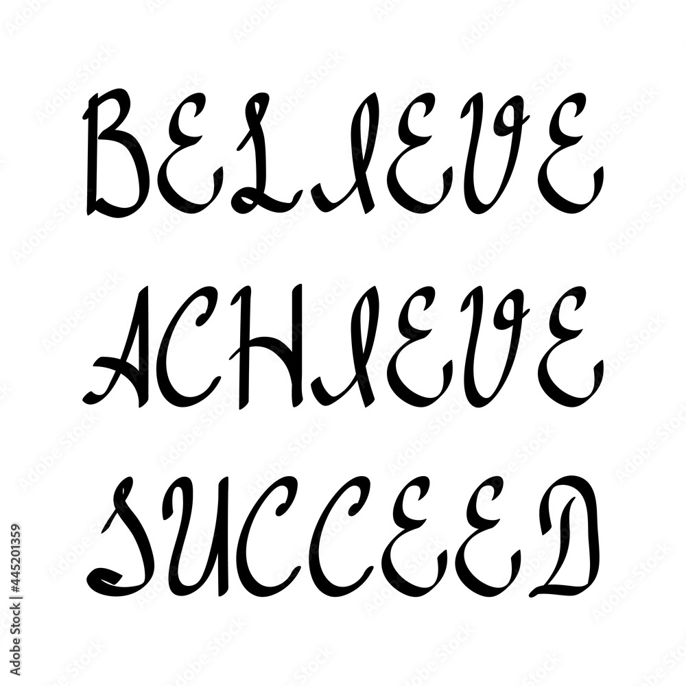 Believe achieve succeed, motivation quote, for fashion shirts, poster, gift, other printing.