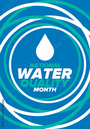 National Water Quality Month in August. Month of studying the water. Origin, save and purify water. High quality water. Celebrated in United States. Poster, card, banner, illustration. Vector