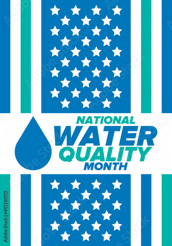 National Water Quality Month in August. Month of studying the water. Origin, save and purify water. High quality water. Celebrated in United States. Poster, card, banner, illustration. Vector