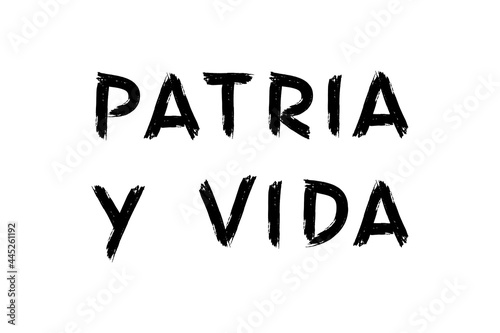 Patria y vida black text  translation from spanish - homeland and life  on white. Patriotic motivational concept  banner. Isolated  vector.