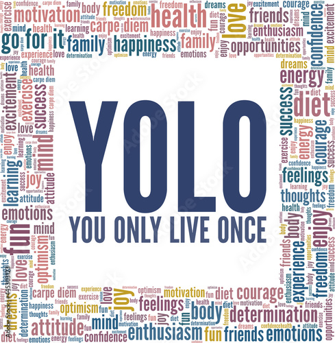 YOLO - You Only Live Once vector illustration word cloud isolated on a white background.