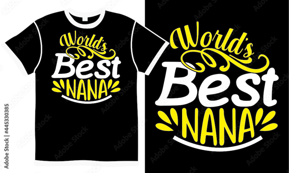 world's best nana t shirt design template, love nana apparel, typography vector nana gift idea