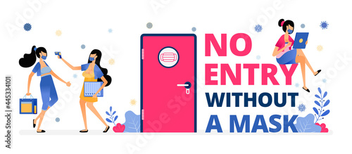 Vector illustration of mandatory warning sign to wear a mask at entering buildings and enclosed spaces. Information of NO ENTRY WITHOUT A MASK. Design can be for landing page, website, poster, mobile