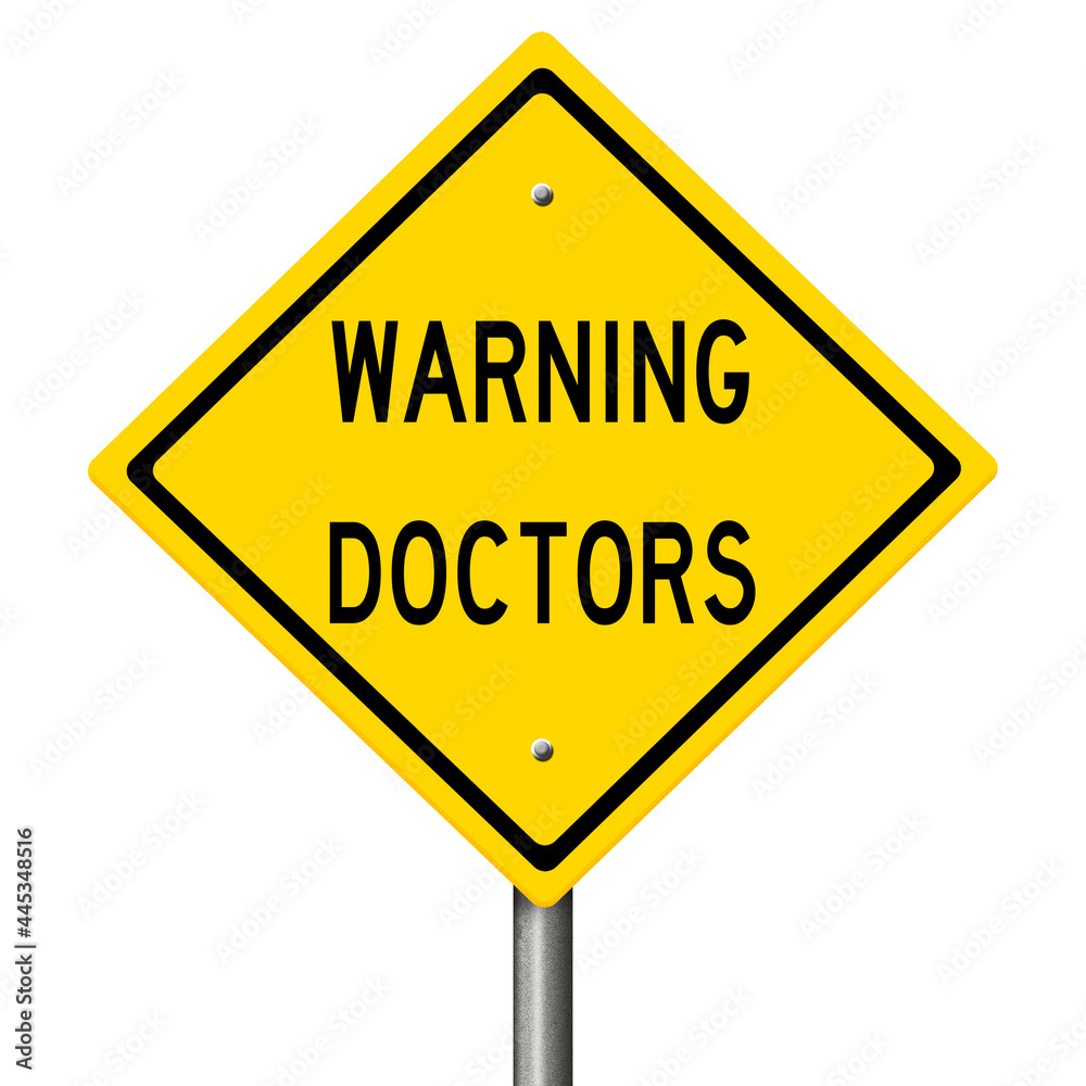 Rendering of a yellow sign WARNING DOCTORS