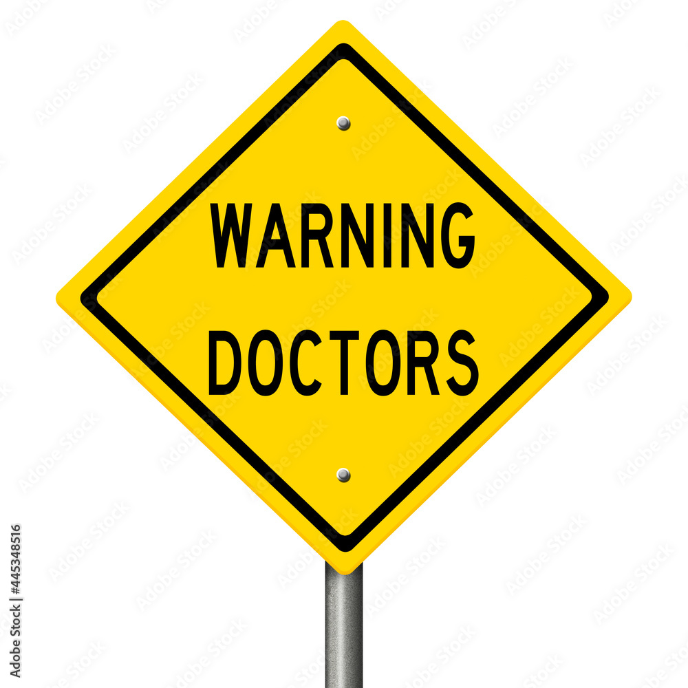 Rendering of a yellow sign WARNING DOCTORS Rendering of a yellow sign WARNING DOCTORS