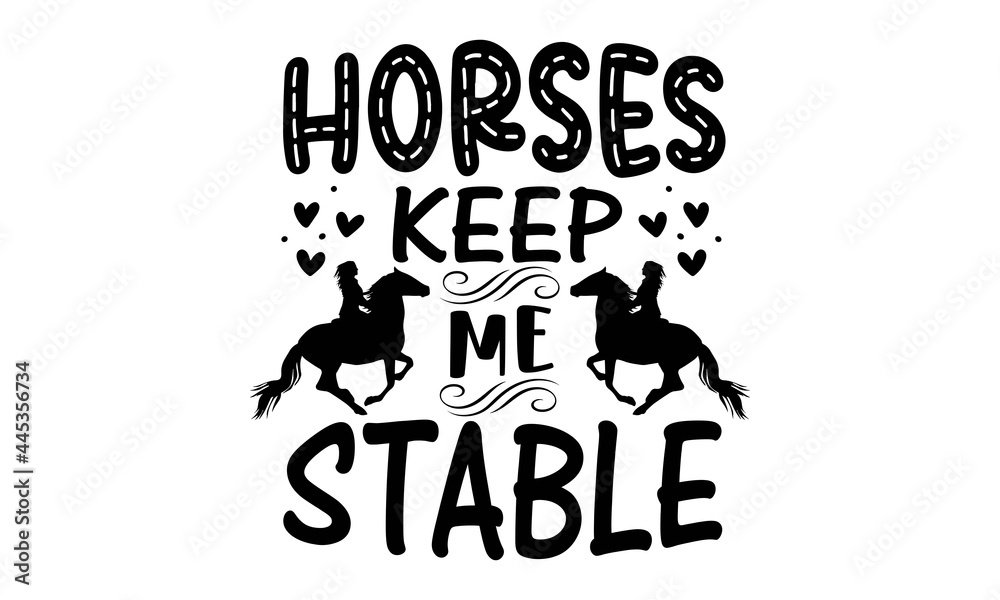 Horses keep me stable SVG, Horse SVG Bundle, horses svg, cowboy svg