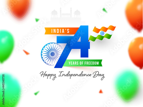 India's 74 Years Of Freedom Text With Indian Flag And Blur Balloons On White Background For Happy independence Day.