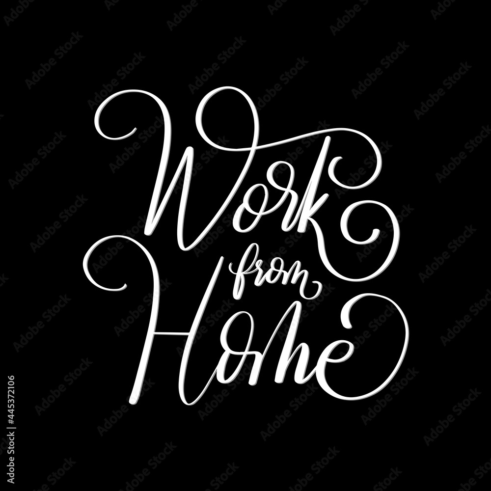 Obraz premium Work From Home. Modern Calligraphy. Handwritten Inspirational Motivational Quote.
