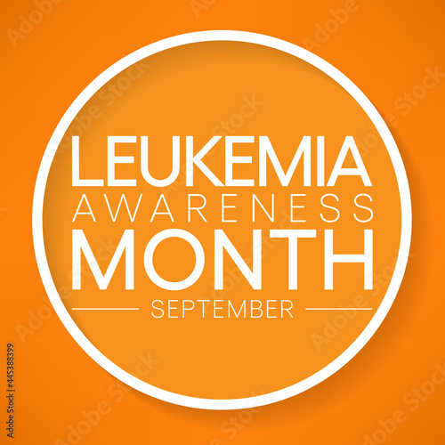 Leukemia awareness month is observed every year in September, it is cancer of the body's blood-forming tissues, including the bone marrow and the lymphatic system. Vector illustration