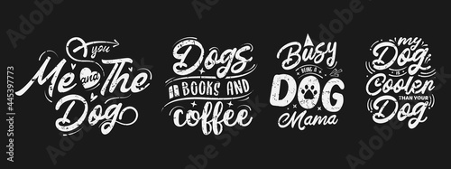 Set of Vector Illustration with lettering about dog  hand drawn funny quotes  typography for t-shirt  poster  sticker and card