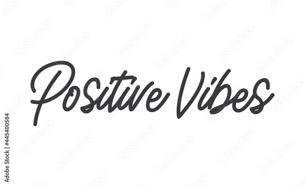 Positive Vibes quote. Calligraphy lettering. Vector motivation phrase. Hand drawn style typo.