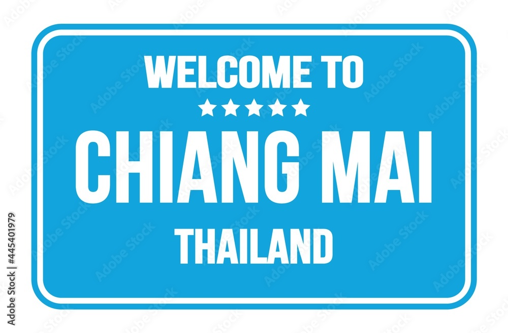 WELCOME TO CHIANG MAI - THAILAND, words written on light blue street sign stamp WELCOME TO CHIANG MAI - THAILAND, words written on light blue street sign stamp
