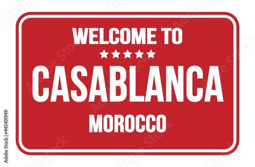WELCOME TO CASABLANCA - MOROCCO  words written on red street sign stamp