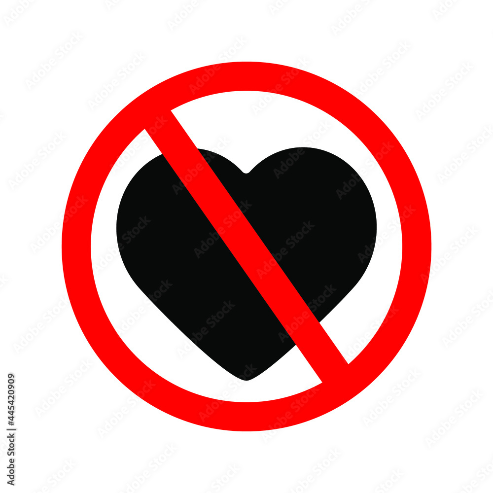 Love Prohibition Symbol Icon. No Heart. There's no love. Love Prohibition. isolated sign. Red Stop heart icon Love Prohibition Symbol Icon. No Heart. There's no love. Love Prohibition. isolated sign. Red Stop heart icon