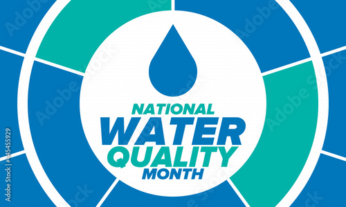 National Water Quality Month in August. Month of studying the water. Origin, save and purify water. High quality water. Celebrated in United States. Poster, card, banner, illustration. Vector