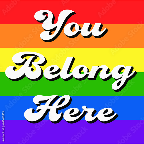 You Belong Here  Rainbow  Pride Vector