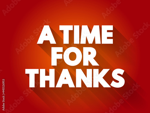 A Time For Thanks text quote, concept background