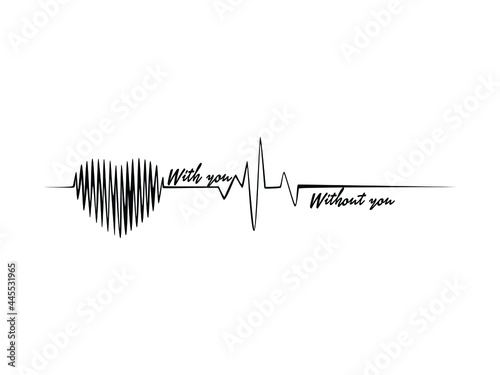 Heart beat Icon Vector illustration. Love quotes Word, With You and Without you, Heartbeat symbol. cardiogram sign, emblem isolated on white, Flat style for graphic, calligraphic. pulse hand drawn.
