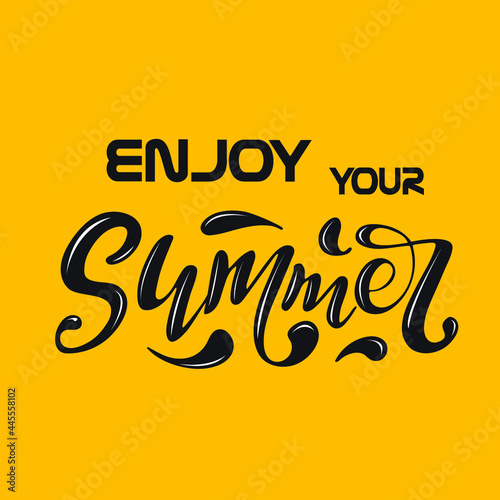 Enjoy your summer, digital handwriting, lettering, black letters on the color of the Fortuna gold, trend vector illustrations, modern design, logo. Summer illustration, banner, poster, postcard.