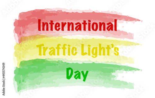International traffic light day. Traffic light in a watercolor style and an inscription. Vector illustration.