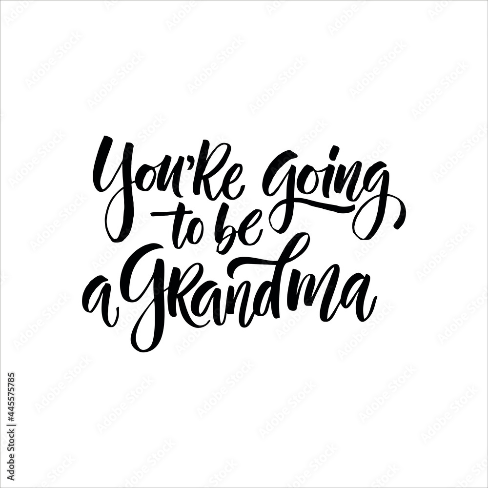 You're going to be grandma. Lettering for babies clothes and nursery decorations (bags, posters, invitations, cards, pillows, overlay for photo album).