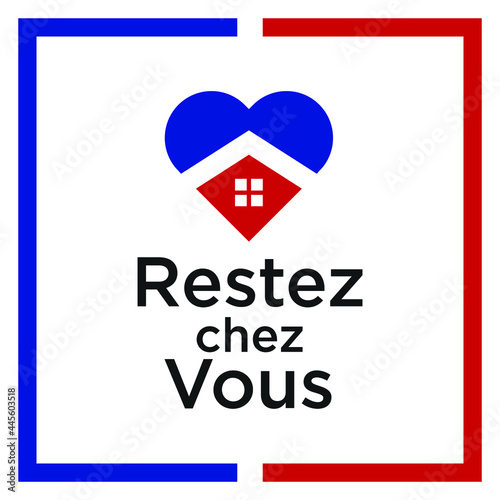 Restez chez Vous. France Text Translated: Stay at Home. Vector Sign Illustration. 
