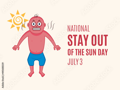 National Stay Out Of The Sun Day vector. Funny sun burned man cartoon character. Red sunburn man icon vector. Stay Out Of The Sun Day Poster, July 3. Important day