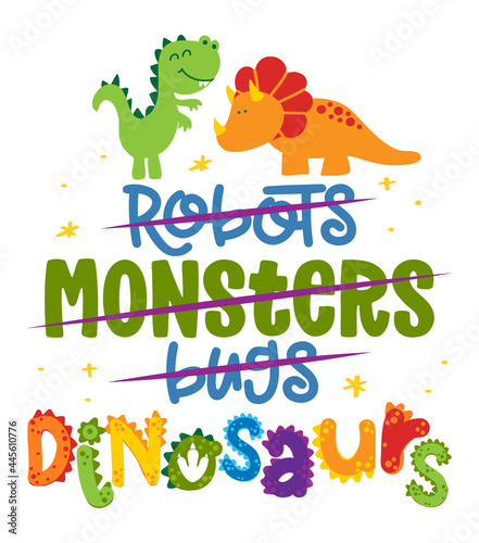 Robots, monnsters, bugs, DINOSAURS - funny hand drawn doodle, cartoon dino. Good for Poster or t-shirt textile graphic design. Vector hand drawn illustration. Dinosaur fanatic little boy t shirt.
