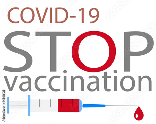 Say No to Covid Vaccine Protests, poster. Protest against coronavirus vaccination, Refusal of preventive immunization against coronavirus.