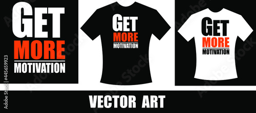 get more motivation typography t-shirt design,best yellow color design..eps