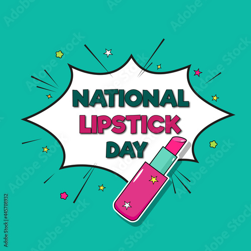 National Lipstick Day July 29. Lipstick sticker in pop art style with retro comic speech sound National Lipstick Day, and lettering. Holiday concept. Template for poster, card, banner with text .