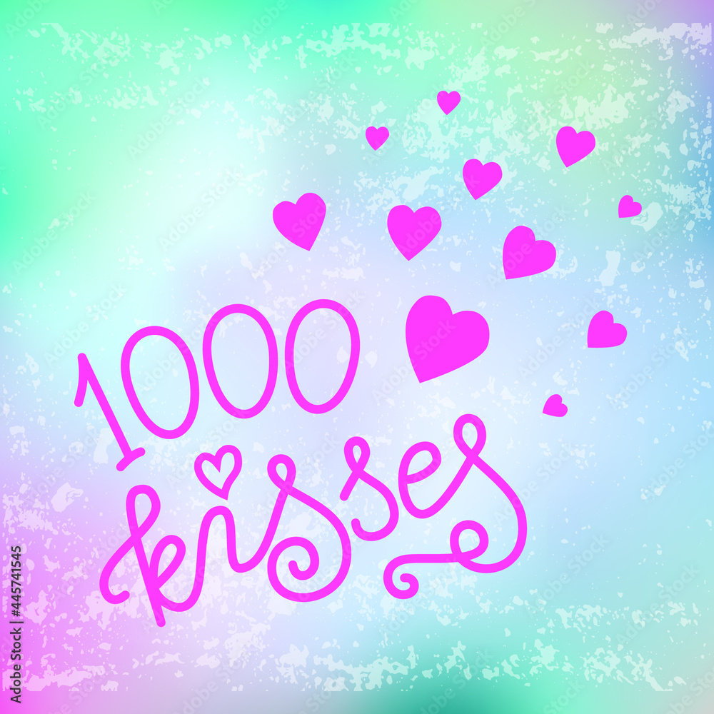 Modern calligraphy lettering of 1000 kisses in pink on textured blue pink background for decoration, poster, postcard, art party, design, banner, Valentines day, Valentine, romantic letter, wedding