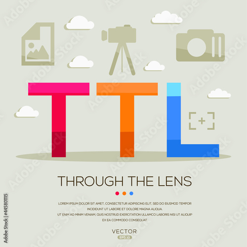 TTL mean (Through the lens) photography abbreviations ,letters and icons ,Vector illustration.
