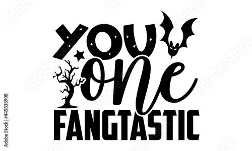 You One Fangtastic - Halloween t shirts design, Hand drawn lettering phrase isolated on white background, Calligraphy graphic design typography element, Hand written vector sign, svg photo